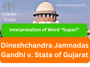 Dineshchandra Jamnadas Gandhi v. State of Gujarat