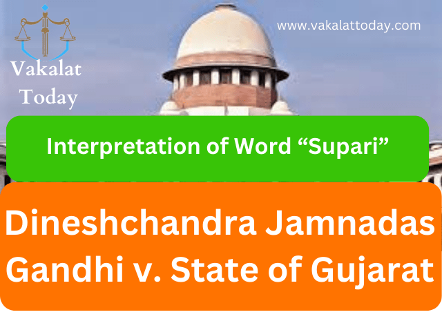 Dineshchandra Jamnadas Gandhi v. State of Gujarat