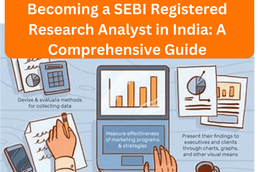 Becoming a SEBI Registered Research Analyst in India A Comprehensive Guide