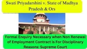Formal Enquiry is Necessary when Non-Renewal of an Employee's Contract is for Disciplinary Reasons Supreme Court
