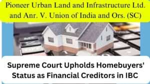 Pioneer Urban Land and Infrastructure Ltd. and Anr. V. Union of India and Ors. (SC)